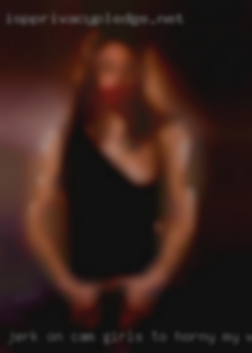 Jerk on cam girls to horny my wife leaving me.